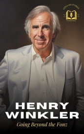 Henry Winkler - The Biography: Going Beyond the Fonz