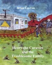 Henry the Caravan and the Troublesome Family