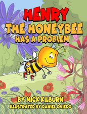 Henry the Honeybee Has a Problem