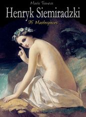 Henryk Siemiradzki: 75 Masterpieces