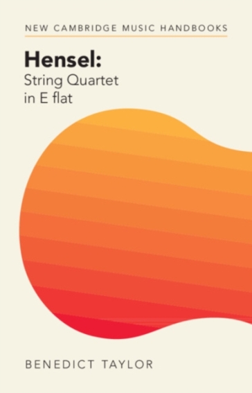 Hensel: String Quartet in E flat - Benedict Taylor