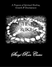 Ma Heo O Reiki: A Program of Spiritual Healing, Growth & Development