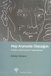 Hep Aranzda Olacam - Frederic Joliot-Curie