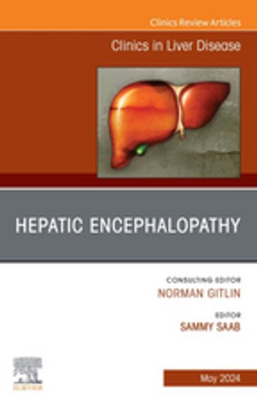 Hepatic Encephalopathy, An Issue of Clinics in Liver Disease, E-Book