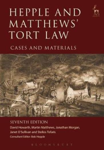 Hepple and Matthews' Tort Law - David Howarth - Martin Matthews - Dr Jonathan Morgan - Dr Janet O