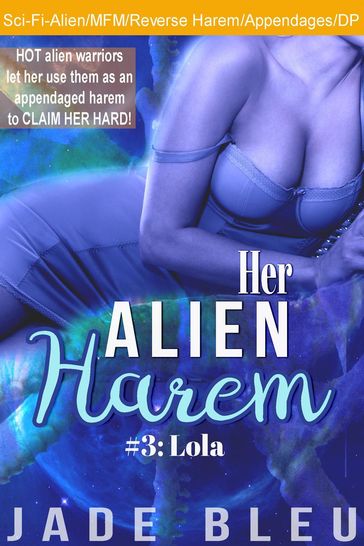 Her Alien Harem #3: Lola - Jade Bleu