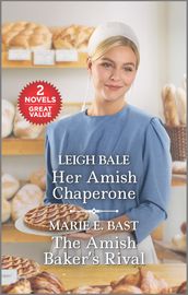 Her Amish Chaperone and The Amish Baker s Rival