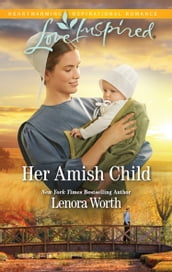 Her Amish Child (Amish Seasons, Book 2) (Mills & Boon Love Inspired)