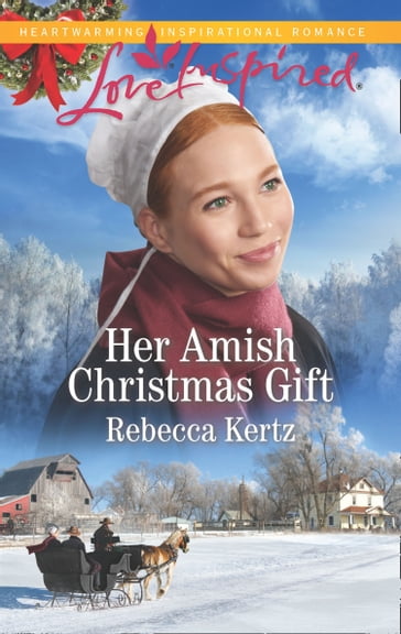 Her Amish Christmas Gift (Women of Lancaster County, Book 4) (Mills & Boon Love Inspired) - Rebecca Kertz