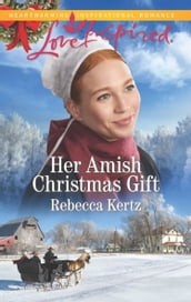 Her Amish Christmas Gift (Women of Lancaster County, Book 4) (Mills & Boon Love Inspired)