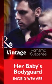 Her Baby s Bodyguard (Mills & Boon Vintage Romantic Suspense) (Eagle Squadron: Countdown, Book 2)