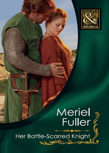 Her Battle-Scarred Knight (Mills & Boon Historical) - Meriel Fuller