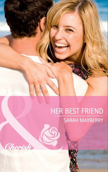 Her Best Friend (Mills & Boon Cherish) (More than Friends, Book 1) - Sarah Mayberry