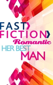 Her Best Man (Fast Fiction)