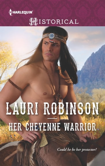 Her Cheyenne Warrior - Lauri Robinson