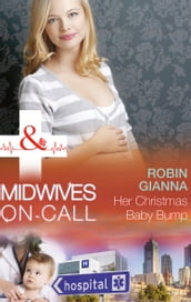 Her Christmas Baby Bump (Midwives On-Call at Christmas, Book 2) (Mills & Boon Medical)