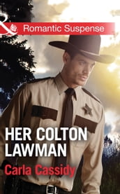 Her Colton Lawman (Mills & Boon Romantic Suspense) (The Coltons: Return to Wyoming, Book 2)