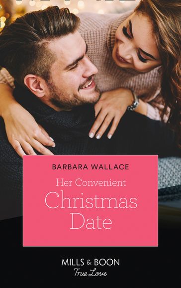 Her Convenient Christmas Date (Mills & Boon True Love) - Barbara Wallace