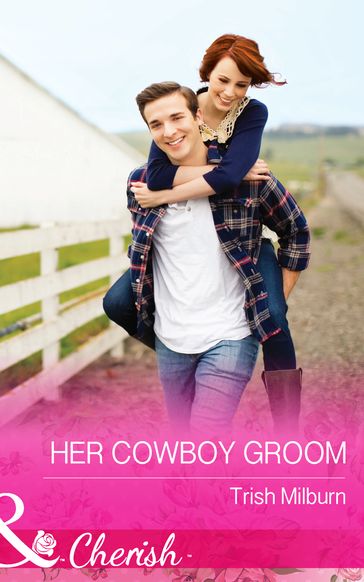 Her Cowboy Groom (Mills & Boon Cherish) (Blue Falls, Texas, Book 5) - Trish Milburn