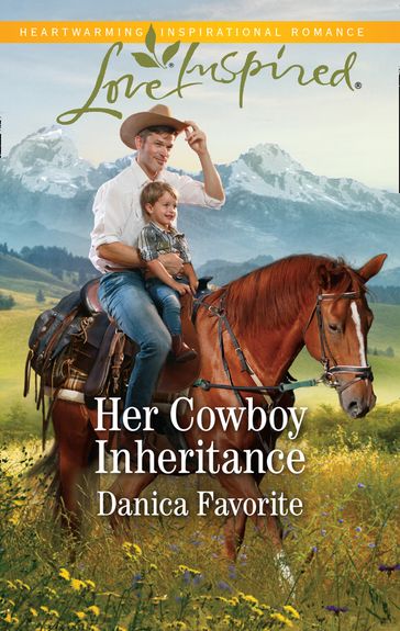 Her Cowboy Inheritance (Mills & Boon Love Inspired) (Three Sisters Ranch, Book 1) - Danica Favorite