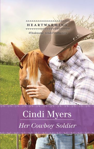 Her Cowboy Soldier (Mills & Boon Heartwarming) - Cindi Myers