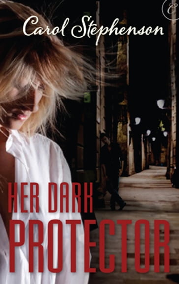 Her Dark Protector - Carol Stephenson