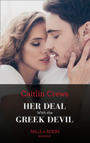 Her Deal With The Greek Devil (Rich, Ruthless & Greek, Book 2) (Mills & Boon Modern) - Caitlin Crews