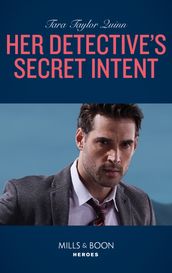 Her Detective s Secret Intent (Mills & Boon Heroes) (Where Secrets are Safe, Book 16)