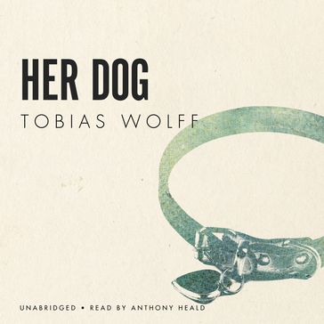 Her Dog - Tobias Wolff