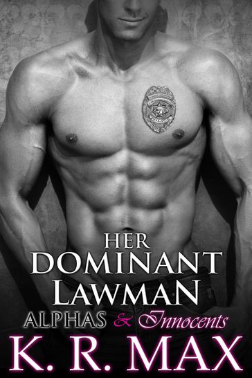 Her Dominant Lawman - K. R. Max