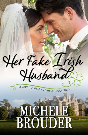 Her Fake Irish Husband - Michele Brouder