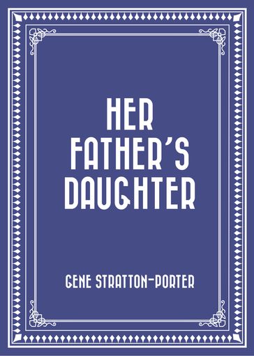 Her Father's Daughter - Gene Stratton-Porter