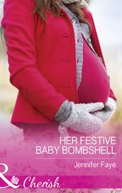 Her Festive Baby Bombshell (Mills & Boon Cherish)