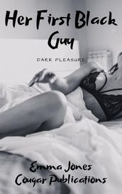 Her First Black Guy: Dark Pleasure