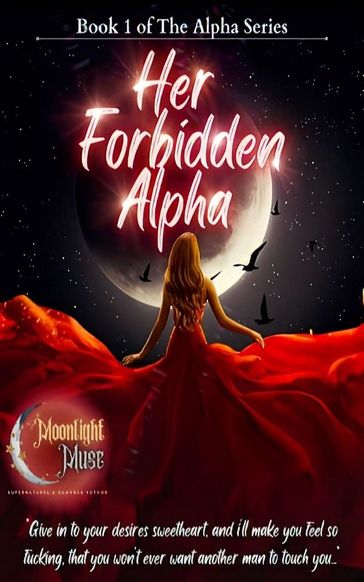 Her Forbidden Alpha - Moonlight Muse