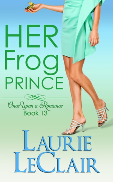 Her Frog Prince - Laurie LeClair