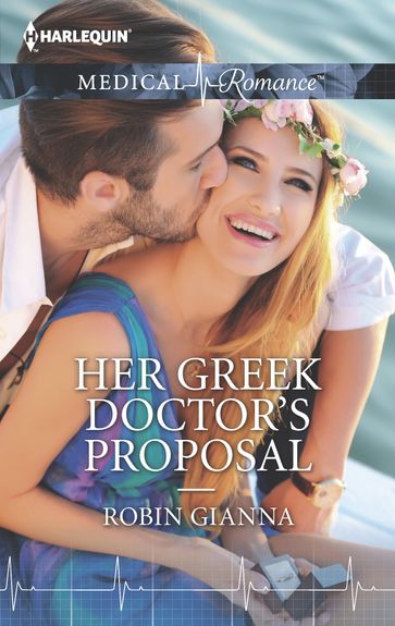 Her Greek Doctor's Proposal - Robin Gianna