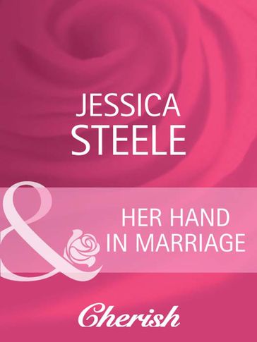Her Hand in Marriage (Mills & Boon Cherish) - Jessica Steele