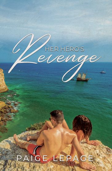 Her Hero's Revenge - Paige Lepage