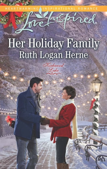 Her Holiday Family (Mills & Boon Love Inspired) (Kirkwood Lake, Book 5) - Ruth Logan Herne