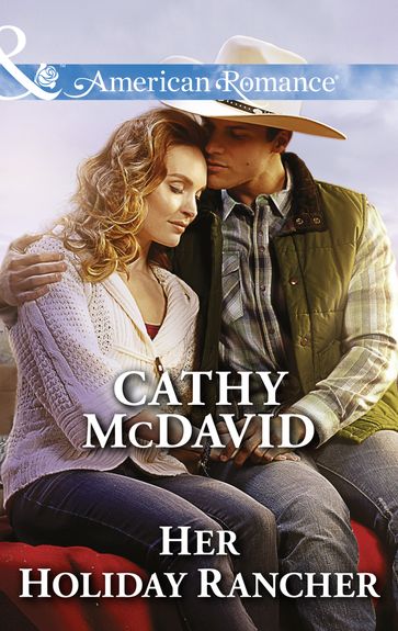 Her Holiday Rancher (Mills & Boon American Romance) (Mustang Valley, Book 5) - Cathy McDavid