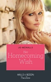 Her Homecoming Wish (Gallant Lake Stories, Book 3) (Mills & Boon True Love)