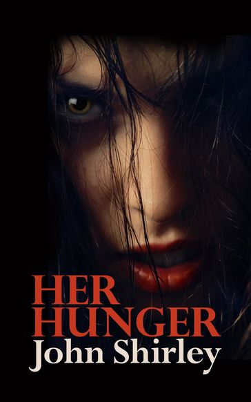Her Hunger - John Shirley