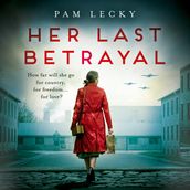 Her Last Betrayal: A new unputdownable and utterly heartbreaking WW2 page-turner for 2023