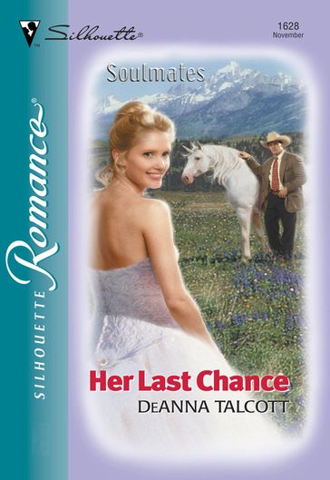 Her Last Chance (Mills & Boon Silhouette) - DeAnna Talcott