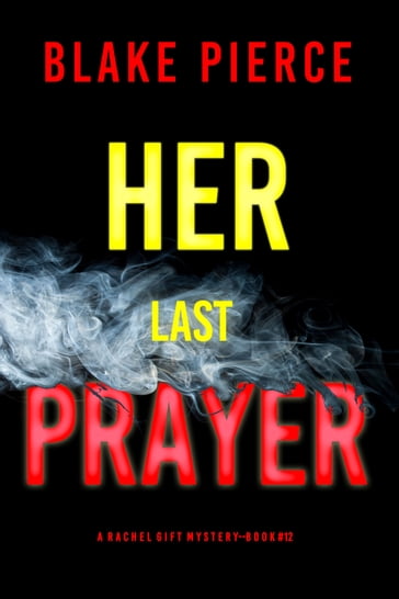 Her Last Prayer (A Rachel Gift FBI Suspense ThrillerBook 12) - Blake Pierce