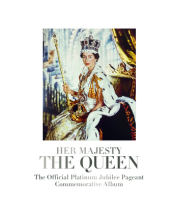 Her Majesty The Queen: The Official Platinum Jubilee Pageant Commemorative Album