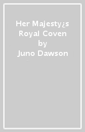 Her Majesty¿s Royal Coven