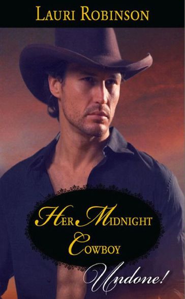 Her Midnight Cowboy (Mills & Boon Historical Undone) - Lauri Robinson