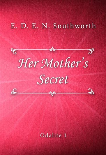 Her Mother's Secret - E. D. E. N. Southworth
